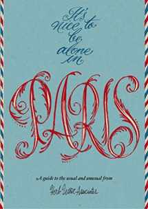 9781910023259-1910023256-It's Nice to be Alone in Paris: A Guide to the Usual and Unusual