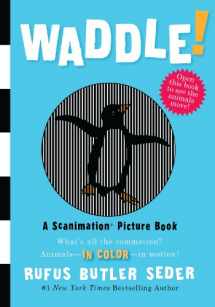 9780761151128-0761151125-Waddle!: A Scanimation Picture Book