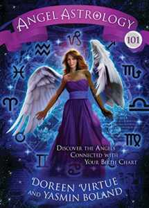 9781401943059-1401943055-Angel Astrology 101: Discover the Angels Connected With Your Birth Chart