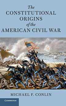 9781108495271-1108495273-The Constitutional Origins of the American Civil War (Cambridge Historical Studies in American Law and Society)