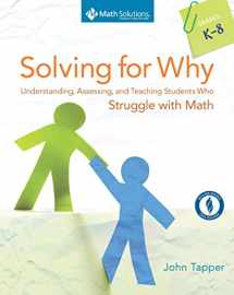 9781935099338-1935099337-Solving for Why: Understanding, Assessing, and Teaching Students Who Struggle with Math, Grades K-8