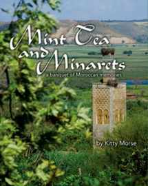 9780985216443-0985216441-Mint Tea and Minarets: A Banquet of Moroccan Memories