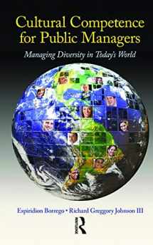 9781439828076-1439828075-Cultural Competence for Public Managers: Managing Diversity in Today' s World