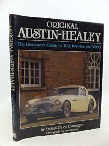 9781870979139-1870979133-Original Austin-Healey: The Restorer's Guide to 100, 100-Six and 3000