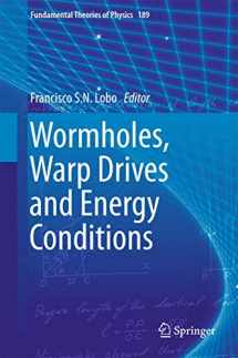 9783319551814-3319551817-Wormholes, Warp Drives and Energy Conditions (Fundamental Theories of Physics, 189)