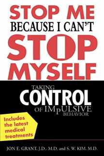 9780071433686-0071433686-Stop Me Because I Can't Stop Myself : Taking Control of Impulsive Behavior