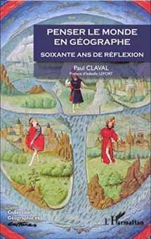 9782343070469-2343070466-Penser le monde en géographe: Soixante ans de réflexion (French Edition)