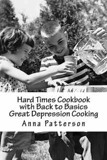 9781478276364-1478276363-Hard Times Cookbook with Back to Basics Great Depression Cooking