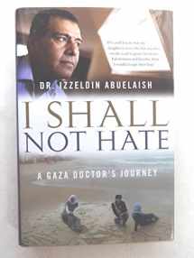 9780307358882-0307358887-I Shall Not Hate: A Gaza Doctor's Journey