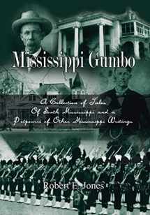 9781410789020-1410789020-Mississippi Gumbo: A Collection of Tales Of South Mississippi and a Potpourri of Other Mississippi Writings