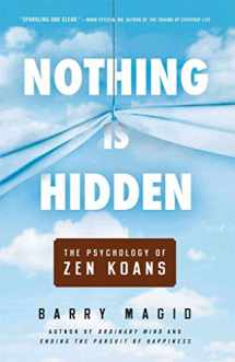 9781614290827-1614290822-Nothing Is Hidden: The Psychology of Zen Koans