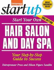 9781599185439-1599185431-Start Your Own Hair Salon and Day Spa: Your Step-By-Step Guide to Success (StartUp Series)