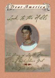 9780439210386-0439210380-Look to the Hills: The Diary of Lozette Moreau, a French Slave Girl, New York Colony 1763 (Dear America Series)