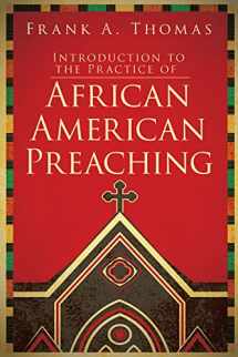 9781501818943-1501818945-Introduction to the Practice of African American Preaching