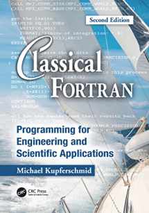 9781138116436-1138116432-Classical Fortran: Programming for Engineering and Scientific Applications, Second Edition