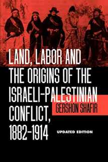9780520204010-0520204018-Land, Labor and the Origins of the Israeli-Palestinian Conflict, 1882-1914, Updated Edition