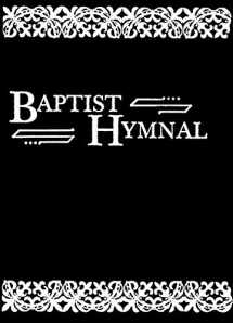 9780817017200-0817017208-The Baptist Hymnal: For Use in the Church and Home