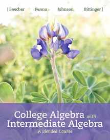 9780134555263-0134555260-College Algebra with Intermediate Algebra: A Blended Course