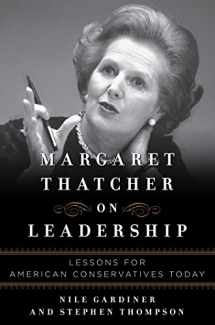 9781621571643-1621571645-Margaret Thatcher on Leadership: Lessons for American Conservatives Today