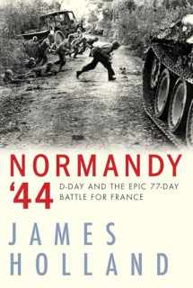9780802129420-0802129420-Normandy '44: D-Day and the Epic 77-Day Battle for France