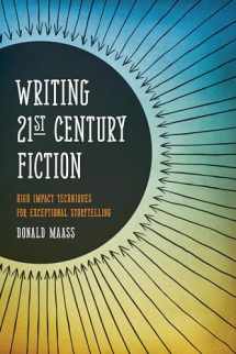 9781599634005-1599634007-Writing 21st Century Fiction: High Impact Techniques for Exceptional Storytelling