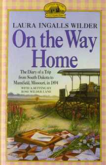 9781439580721-1439580723-On the Way Home: The Diary of a Trip from South Dakota to Mansfield, Missouri, in 1894