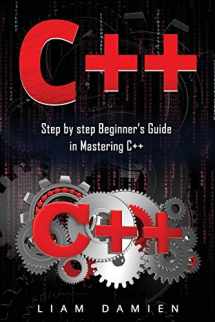9781712370292-1712370294-C++: Step by step Beginners Guide in Mastering C++