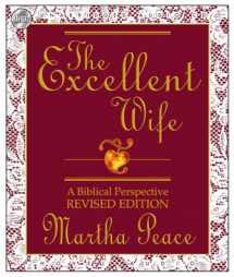 9781596444355-1596444355-The Excellent Wife: A Biblical Perspective