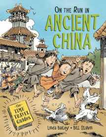 9781525301124-1525301128-On the Run in Ancient China (The Time Travel Guides, 3)
