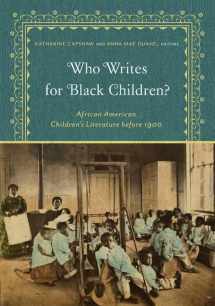 9781517900274-1517900271-Who Writes for Black Children?: African American Children’s Literature before 1900