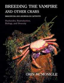9781616464295-1616464291-Breeding the Vampire and Other Crabs: (Brachyura and Anomura in Captivity)