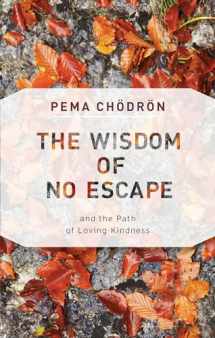 9781611806052-1611806054-The Wisdom of No Escape: and the Path of Loving-Kindness