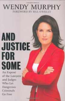 9781595230362-159523036X-And Justice for Some: An Expose of the Lawyers and Judges Who Let Dangerous Criminals Go Free