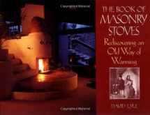 9781890132095-1890132098-The Book of Masonry Stoves: Rediscovering an Old Way of Warming