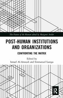 9781032085630-1032085630-Post-Human Institutions and Organizations (The Future of the Human)