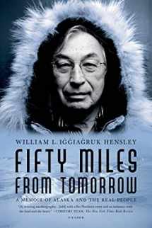 9780312429362-0312429363-Fifty Miles from Tomorrow: A Memoir of Alaska and the Real People