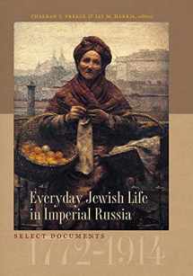 9781584653028-1584653027-Everyday Jewish Life in Imperial Russia: Select Documents, 1772–1914 (The Tauber Institute Series for the Study of European Jewry)
