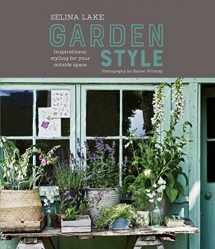 9781849759250-1849759251-Selina Lake: Garden Style: Inspirational Styling for your Outside Space