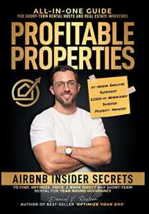 9780999715581-0999715585-Profitable Properties: Airbnb Insider Secrets to Find, Optimize, Price, & Book Direct any Short-Term Rental Investment for Year-Round Occupancy