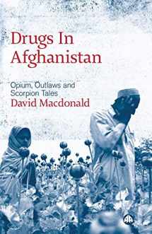 9780745326177-074532617X-Drugs in Afghanistan: Opium, Outlaws and Scorpion Tales
