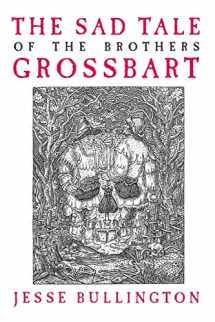 9780316049344-0316049344-The Sad Tale of the Brothers Grossbart
