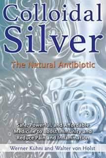 9781620555002-162055500X-Colloidal Silver: The Natural Antibiotic