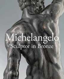 9781781300633-1781300631-Michelangelo: Sculptor in Bronze