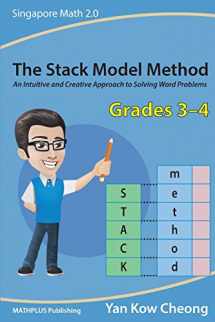 9789810938338-9810938330-The Stack Model Method (Grades 3-4): An Intuitive and Creative Approach to Solving Word Problems (Singapore Math 2.0)
