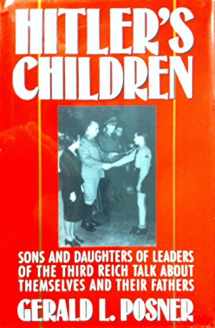 9780394582993-0394582993-Hitler's Children: Sons and Daughters of Leaders of the Third Reich Talk About Their Fathers and Themselves