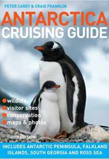 9781927249253-1927249252-Antarctica Cruising Guide: Includes Antarctic Peninsula, Falkland Islands, South Georgia and Ross Sea