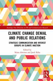 9780367785871-0367785870-Climate Change Denial and Public Relations: Strategic communication and interest groups in climate inaction (Routledge New Directions in PR & Communication Research)