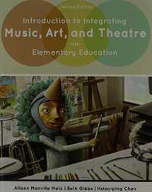 9781465249364-1465249362-Introduction to Integrating Music, Art, and Theatre in Elementary Education