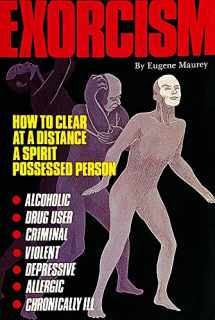 9780914918882-0914918885-Exorcism: How to Clear at a Distance a Spirit Possessed Person