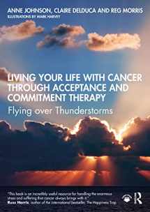 9780367549244-0367549247-Living Your Life with Cancer through Acceptance and Commitment Therapy: Flying over Thunderstorms